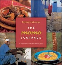 The Momo Cookbook: A Gastronomic Journey Through North Africa