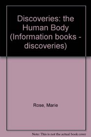 Discoveries: the Human Body (Information books - discoveries)