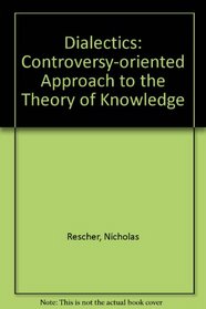 Dialectics: A Controversy-Oriented Approach to the Theory of Knowledge