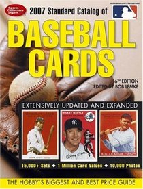 Standard Catalog of Baseball Cards 2007: The Hobby's Biggest And Best Price Guide