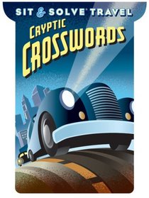 Sit & Solve Travel Cryptic Crosswords (Sit & Solve Series)