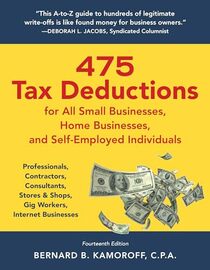 475 Tax Deductions for All Small Businesses, Home Businesses, and Self-Employed Individuals: Professionals, Contractors, Consultants, Stores & Shops, Gig Workers, Internet Businesses