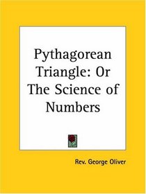 Pythagorean Triangle: or The Science of Numbers