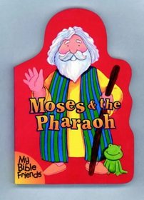 Moses and the Pharaoh (My Bible Friends)