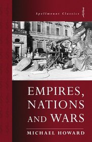 Empires, Nations and Wars (Spellmount Classics) (Spellmount Classics)