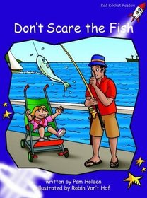 Don't Scare the Fish: Level 3: Fluency (Red Rocket Readers: Fiction Set A)