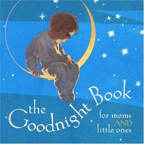 The Goodnight Book : For Moms and Little Ones
