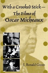 With a Crooked Stick: The Films of Oscar Micheau