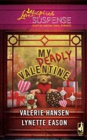 My Deadly Valentine: Dangerous Admirer / Dark Obsession (Steeple Hill Love Inspired Suspense)