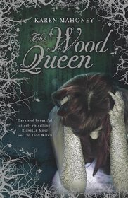 Wood Queen (The Iron Witch Trilogy)