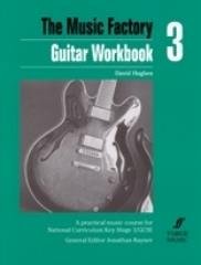 Guitar: Workbook 3: A Practical Music Course for National Curriculum Key Stage 3/GCSE (Music Factory)