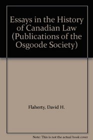 Essays in the History of Canadian Law (Publications of the Osgoode Society)