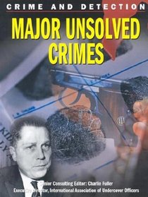 Major Unsolved Crimes (Crime and Detection)
