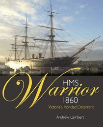 Hms Warrior 1860: Victoria's Ironclad Deterrent