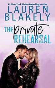The Private Rehearsal (Caught Up In Love: The Swoony New Reboot of the Contemporary Romance Series)