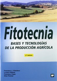 Fitotecnia: Bases y Tecnologias de la Produccion Agricola (2 ed. )