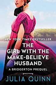 The Girl with the Make-Believe Husband (Bridgerton Prequel, Bk 2) (Rokesbys, Bk 2)