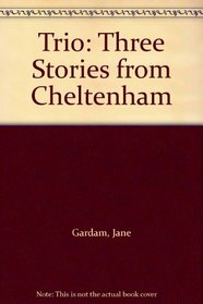 Trio: Three Stories from Cheltenham