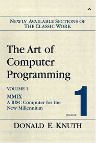 The Art of Computer Programming, Volume 1, Fascicle 1 : MMIX -- A RISC Computer for the New Millennium (Art of Computer Programming)