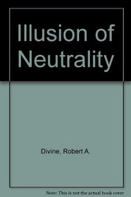 Illusion of Neutrality
