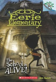 The School Is Alive! (Eerie Elementary, Bk 1) (Branches)