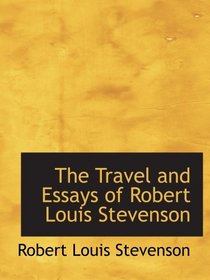 The Travel and Essays of Robert Louis Stevenson