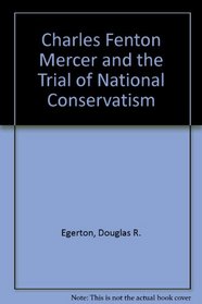Charles Fenton Mercer and the Trial of National Conservatism