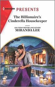 The Billionaire's Cinderella Housekeeper (Harlequin Presents, No 3891)
