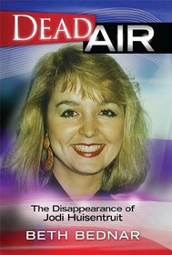 Dead Air - The Disappearance of Jodi Huisentruit