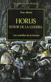 Horus, Senor de la Guerra (Horus Rising) (Warhammer 40,000: Horus Heresy, Bk1 ) (Spanish Edition)