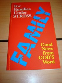 Booklet for Christian Families Under Stress / Family Good News from God's Word / Selections from the Bible for those who wish to explore what the Scriptures have to say about the family