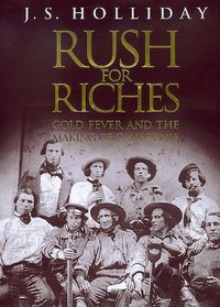 Rush for Riches: Gold Fever and the Making of California