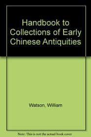 Handbook to Collections of Early Chinese Antiquities