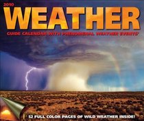 Weather Guide with Phenomonal Weather Events: 2010 Wall Calendar