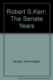 Robert S. Kerr: The Senate Years