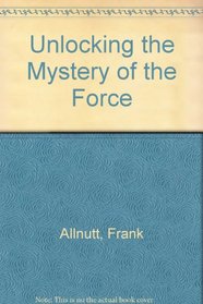 Unlocking the Mystery of the Force