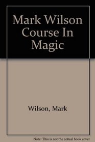 Mark Wilson Course In Magic