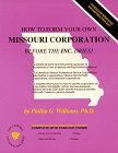How to Form Your Own Missouri Corporation Before the Inc. Dries (Small Business Incorporation Series ; V. 5) (How to Incorporate a Small Business