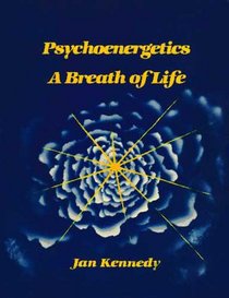 Psychoenergetics - A Breath of Life