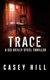 Trace: CSI Reilly Steel (Volume 6)