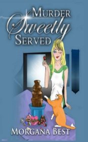 Murder Sweetly Served: Cocoa Narel Chocolate Shop Mysteries (Volume 3)