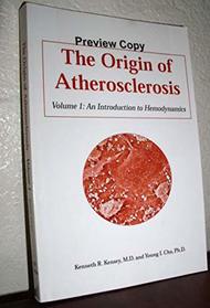 The Origin of Atherosclerosis (An Introduction to Hemodynamics, I)
