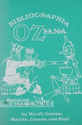 Bibliographia Oziana: A concise Bibliographical Checklist of the Oz Books by L. Frank Baum and His Successors