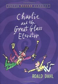 Charlie and the Great Glass Elevator (Charlie Bucket, Bk 2) (Puffin Modern Classics)