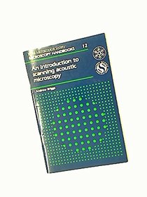 An Introduction to Scanning Acoustic Microscopy (Microscopy Handbooks)