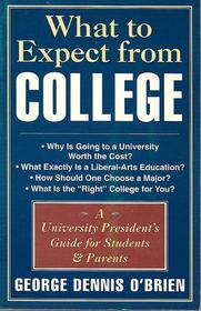 What to Expect from College: A University President's Guide for Students and Parents