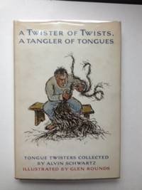 A twister of twists, a tangler of tongues;: Tongue twisters