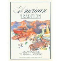 American Tradition: A Classic Guide to Regional Cooking