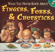 What You Never Knew About Fingers, Forks, & Chopsticks