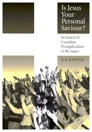 Is Jesus Your Personal Saviour?: In Search of Canadian Evangelicalism in the 1990s